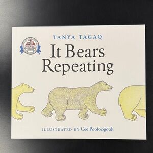 It Bears Repeating by Tanya Tagaq - Softcover Children’s Book